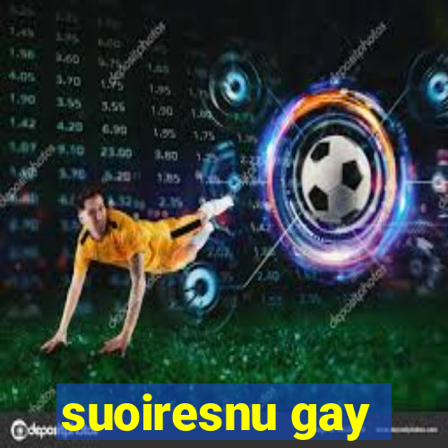 suoiresnu gay